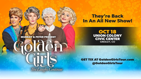 Large graphic showing four adult women identified as Golden Girls, promoting a live show at Union Colony Civic Center in Greeley, Colorado
