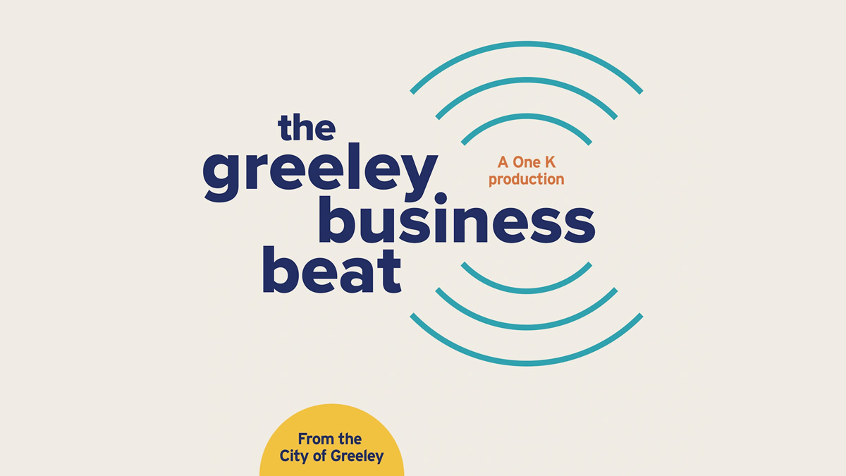 Podcast cover art for The Greeley Business Beat, a One K production, from the City of Greeley
