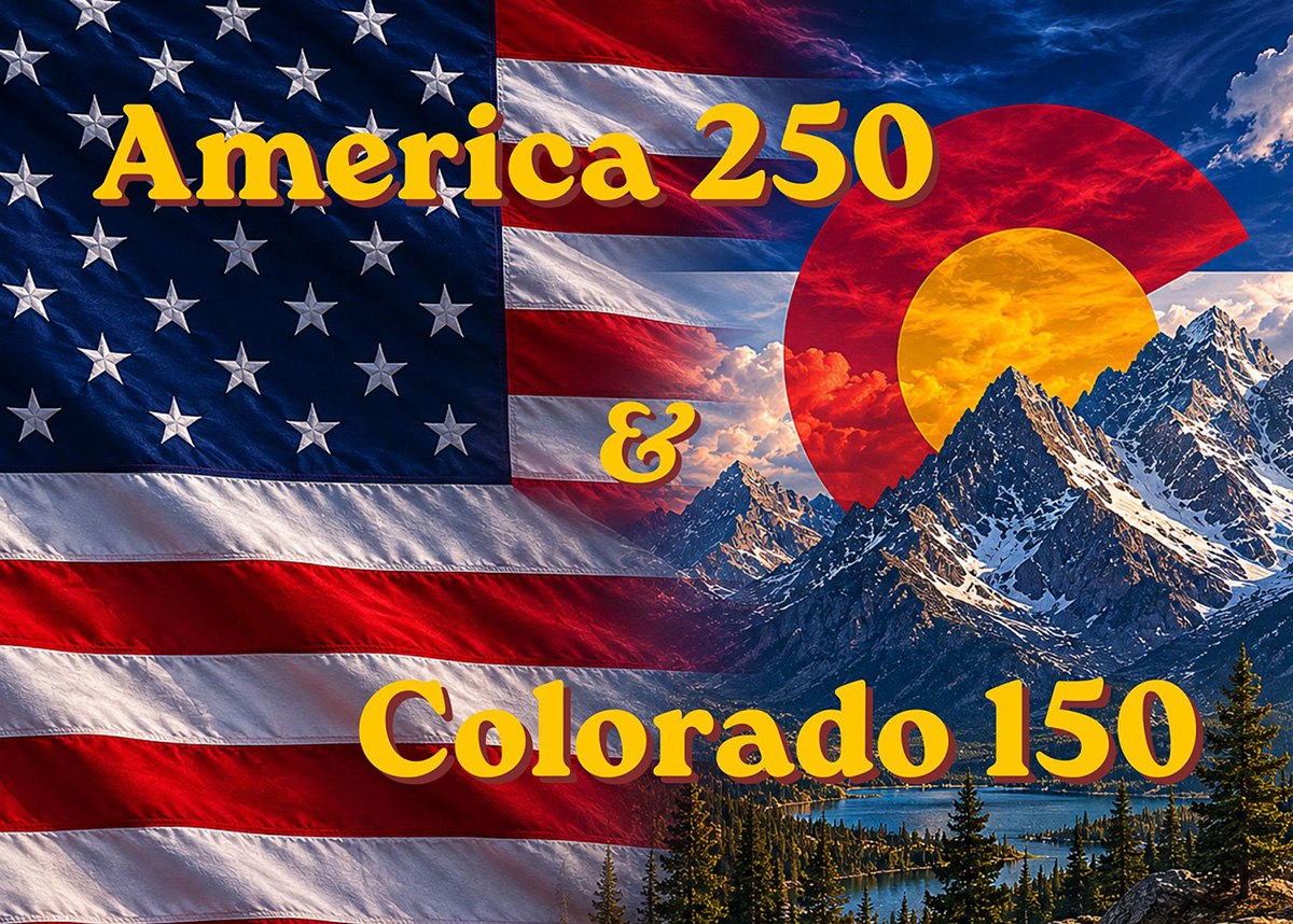America 250 & Colorado 150 celebration graphic featuring U.S. and Colorado flags with a mountain landscape background.